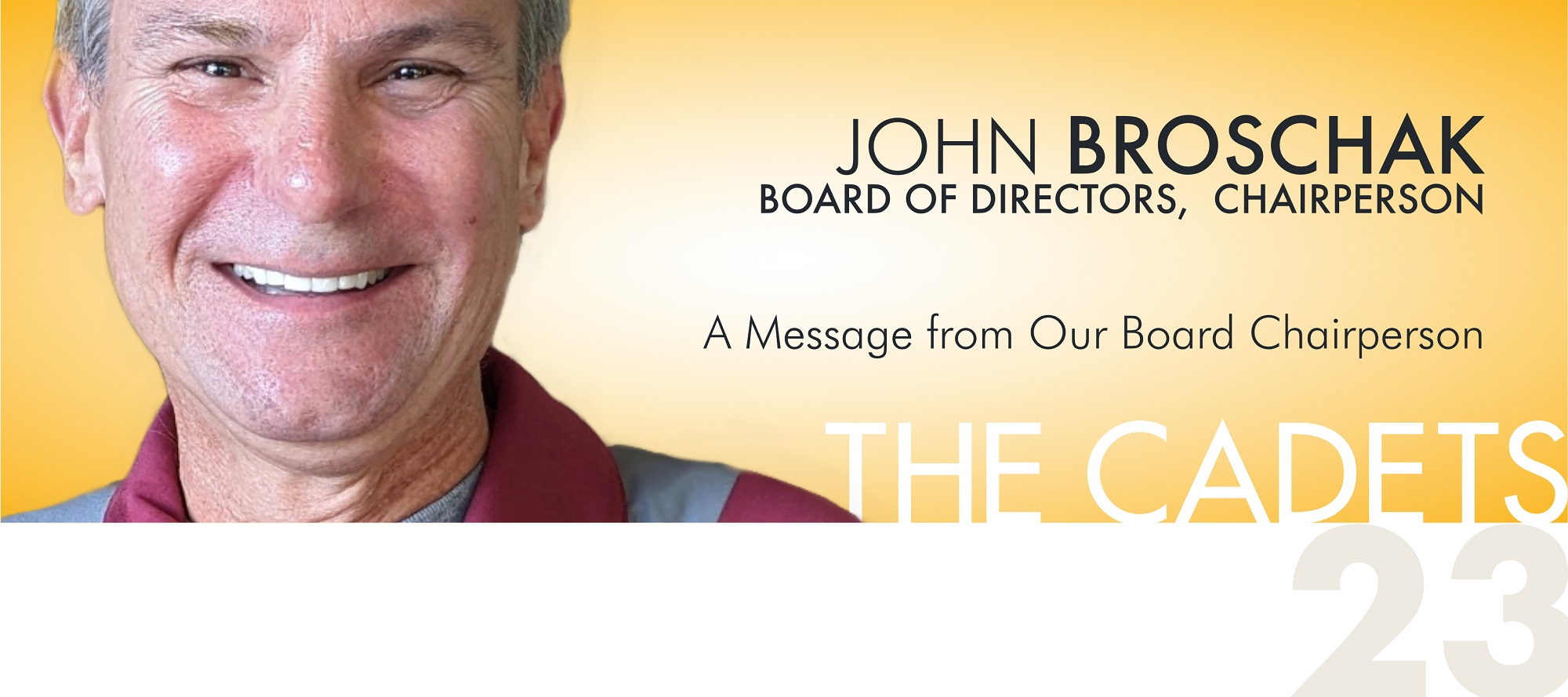 John Broschak Board Chair The Cadets DCI